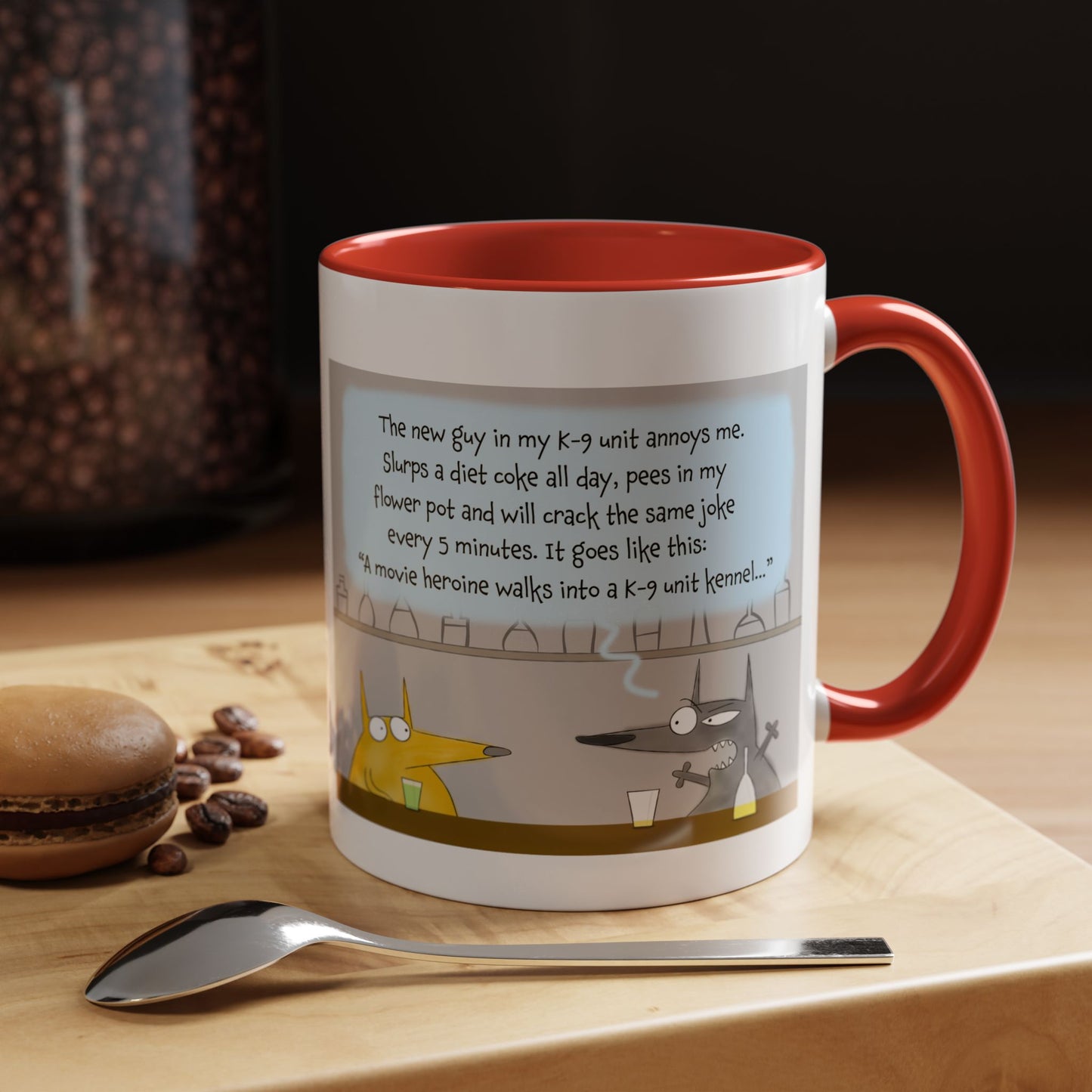 Pun Joke With Two Funny K-9 Dogs With Annoying Co-worker And Drugs Accent Coffee Mug 11oz