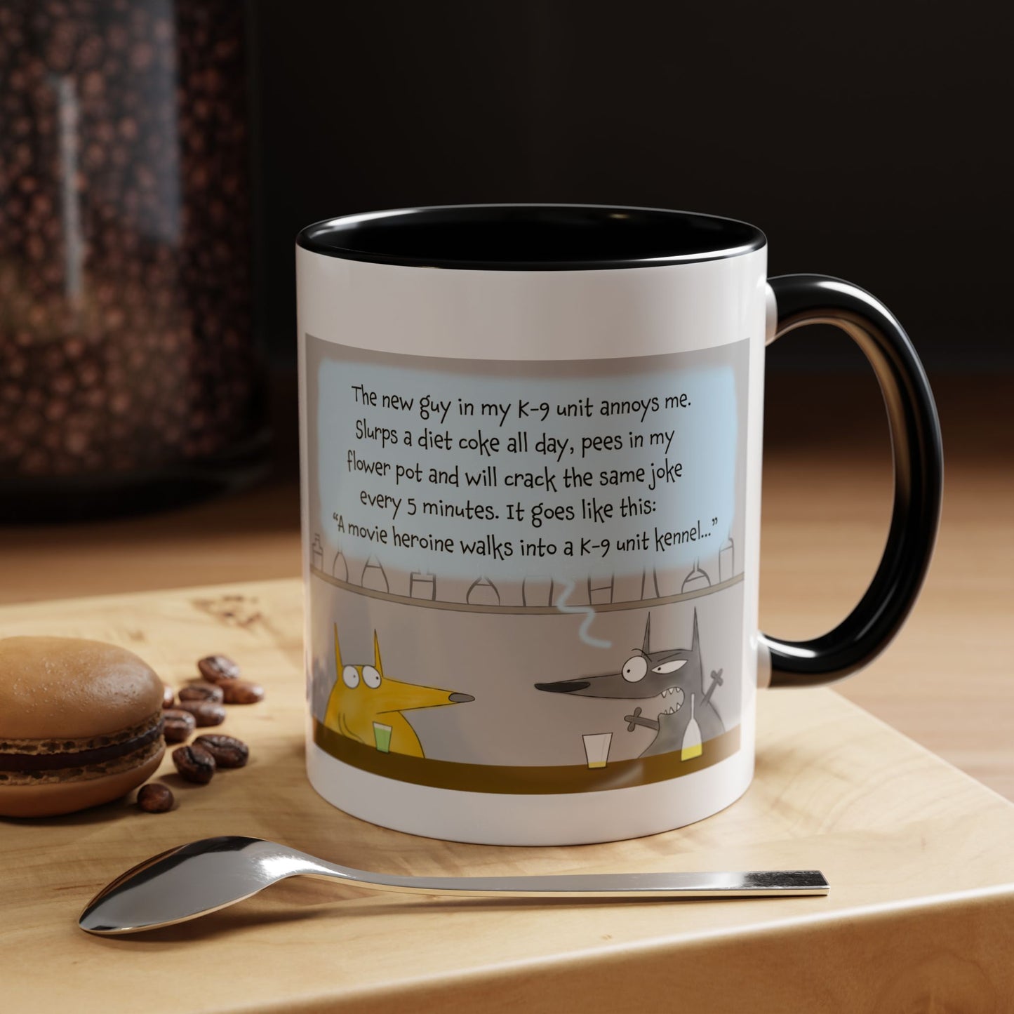 Pun Joke With Two Funny K-9 Dogs With Annoying Co-worker And Drugs Accent Coffee Mug 11oz