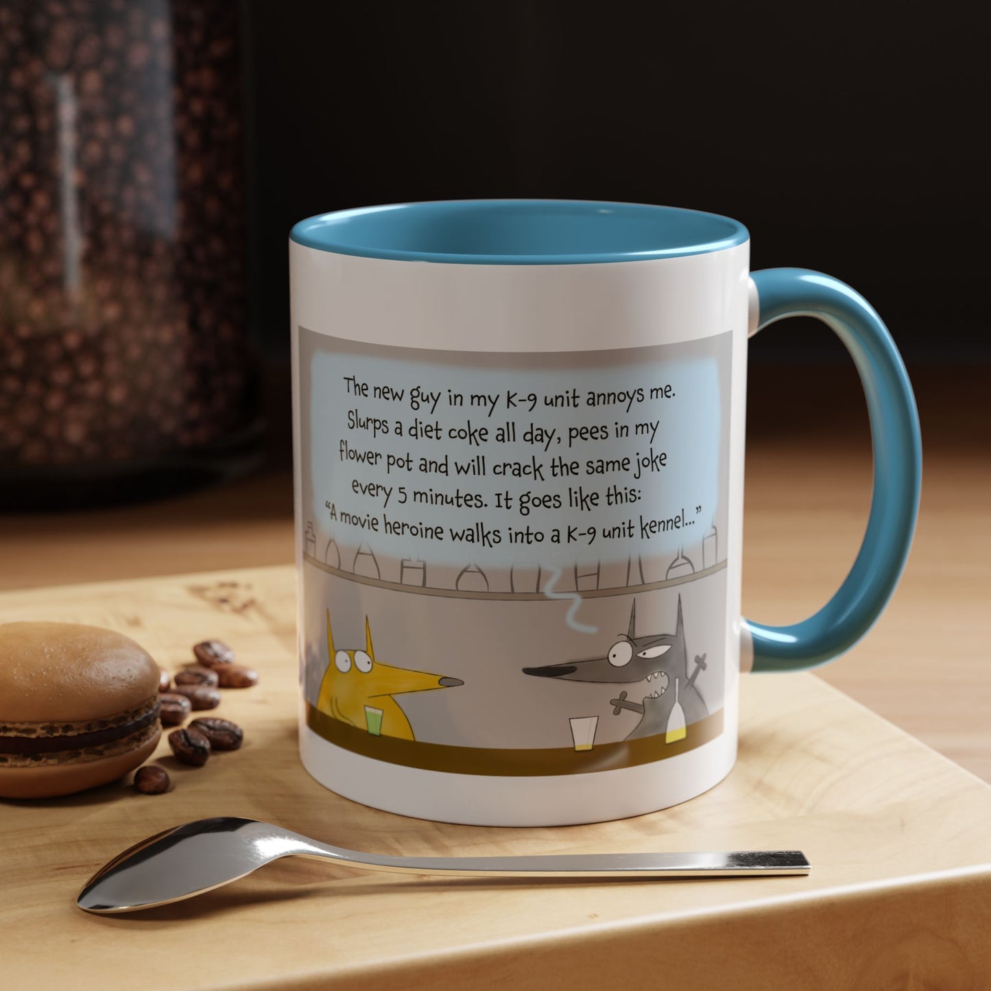 Pun Joke With Two Funny K-9 Dogs With Annoying Co-worker And Drugs Accent Coffee Mug 11oz