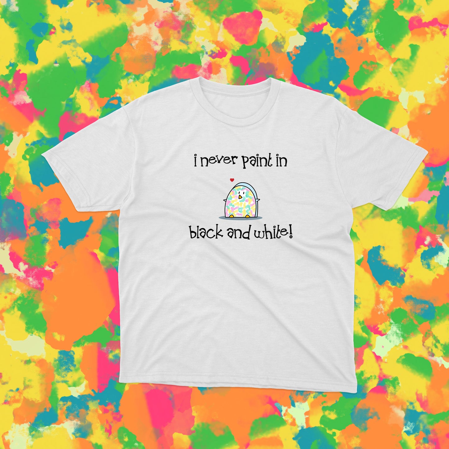 Funny Shirt With Cute Penguin Artist Paint And I Never Paint In Black And White unisex cotton t-shirt