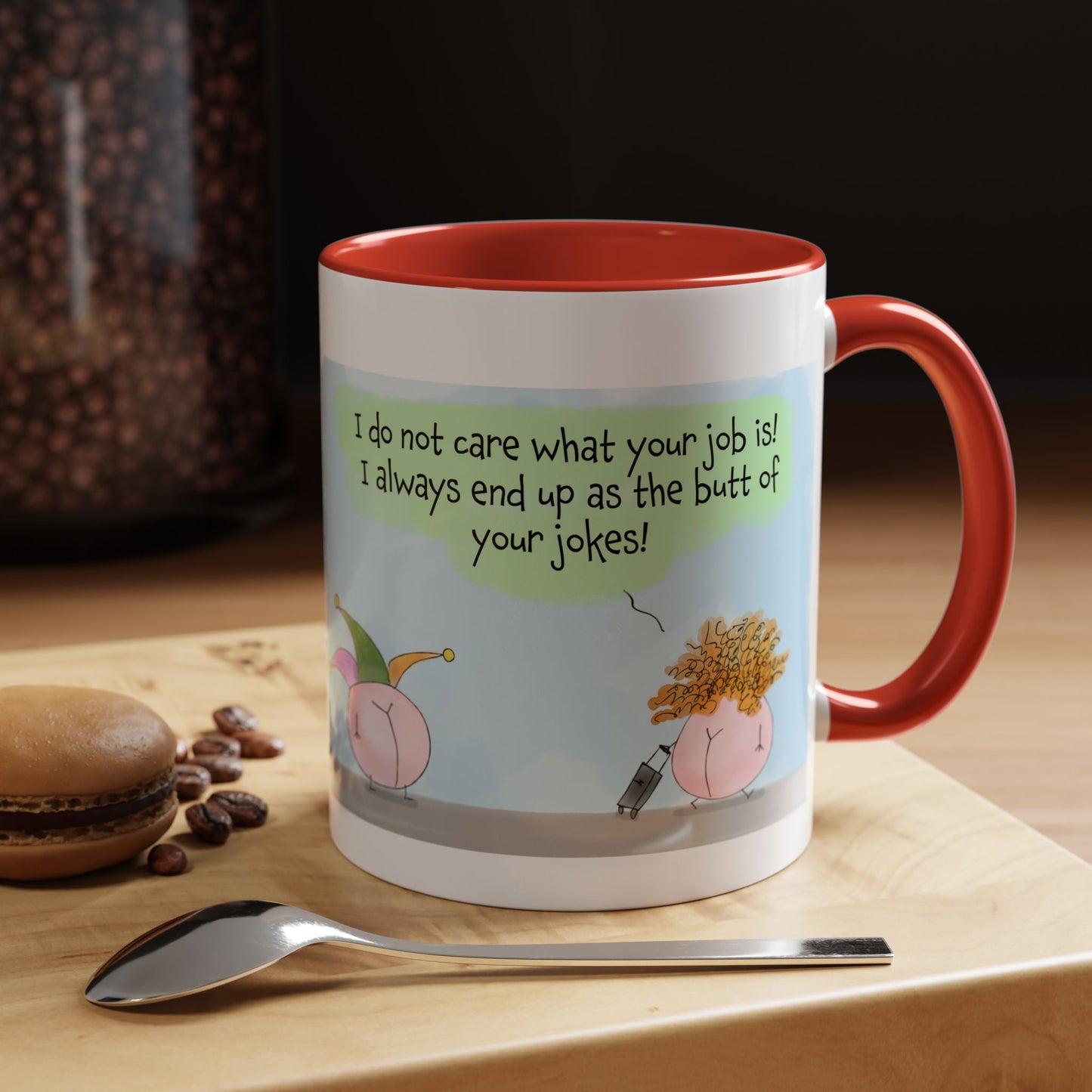 Pun With Butt Of Your Jokes The Clown And The Angry Wife Accent Coffee Mug 11oz