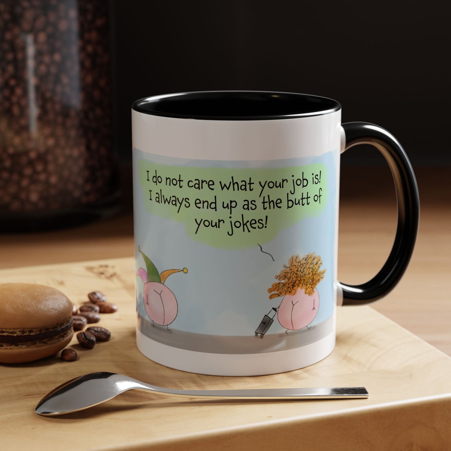 Pun With Butt Of Your Jokes The Clown And The Angry Wife Accent Coffee Mug 11oz