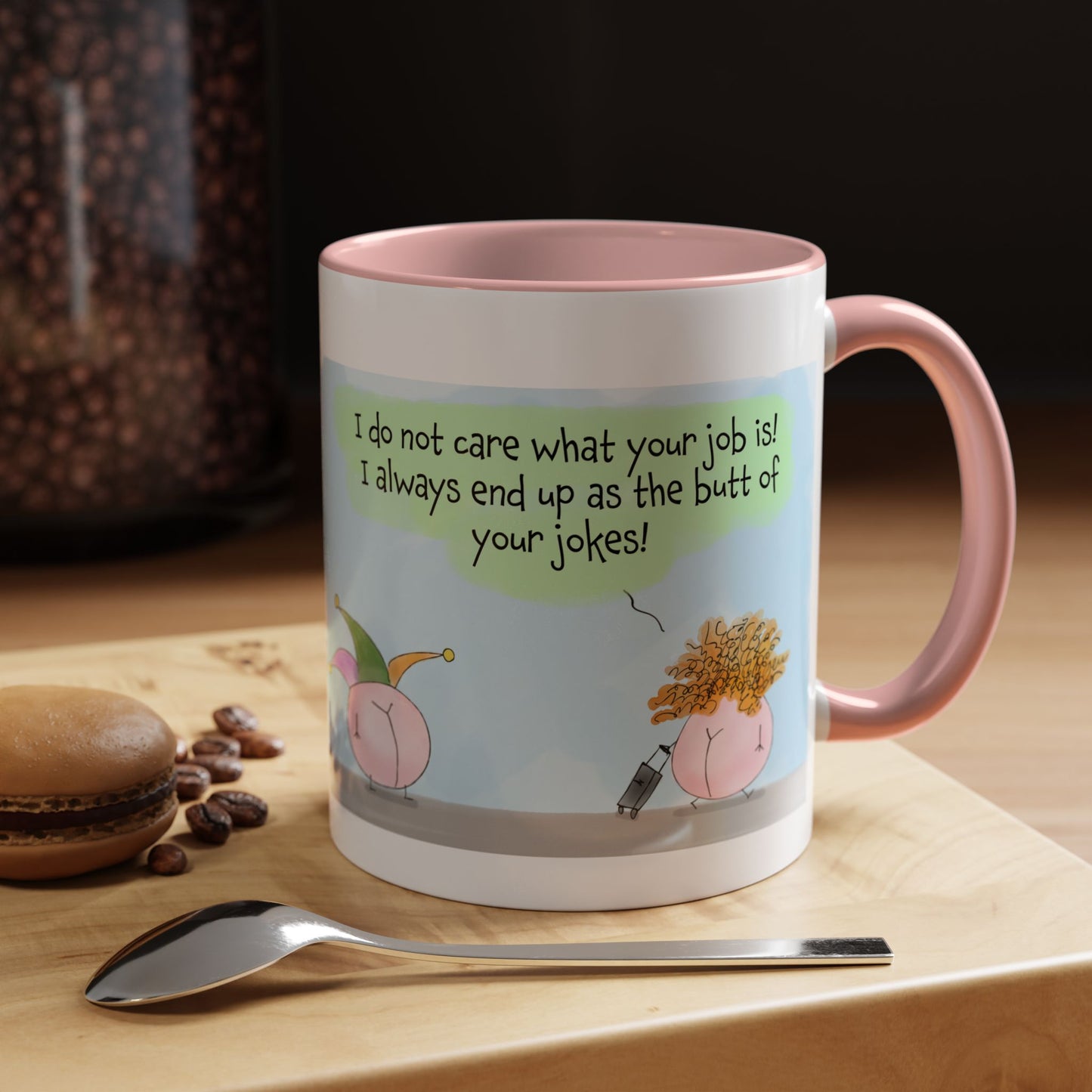 Pun With Butt Of Your Jokes The Clown And The Angry Wife Accent Coffee Mug 11oz