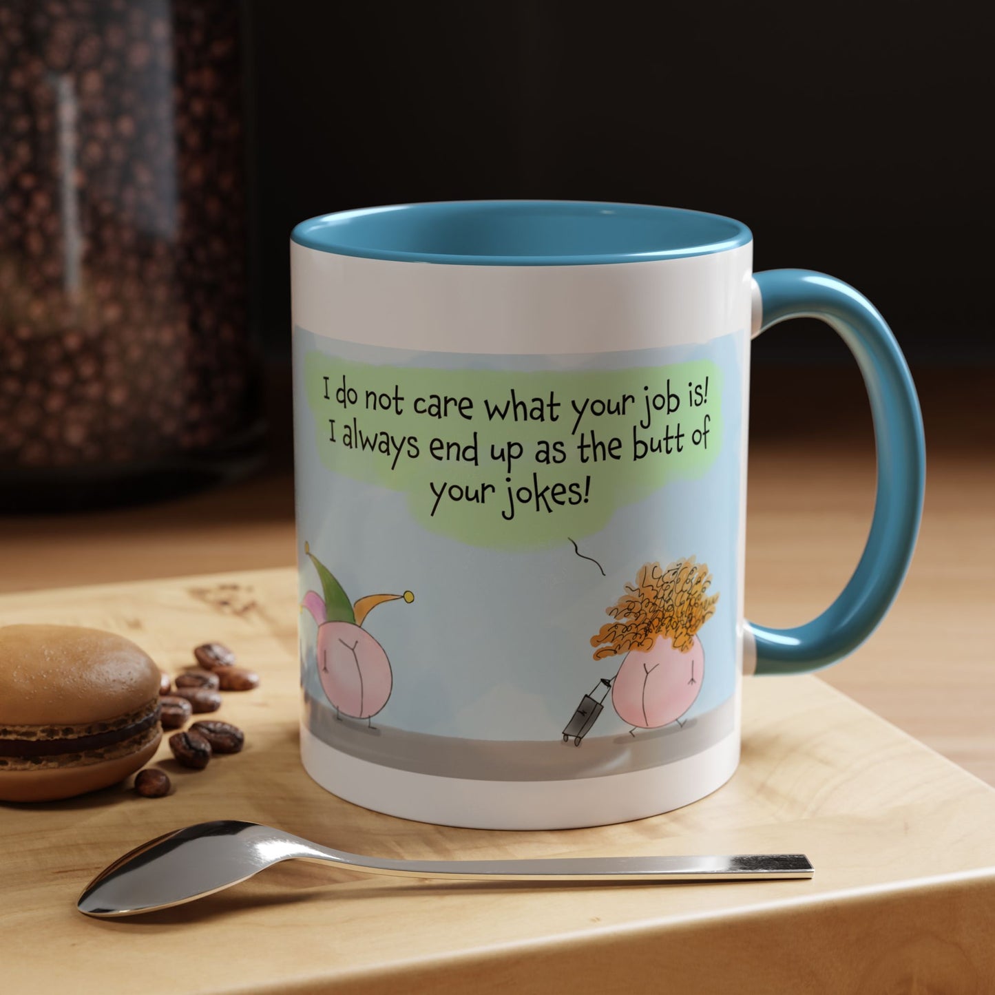 Pun With Butt Of Your Jokes The Clown And The Angry Wife Accent Coffee Mug 11oz