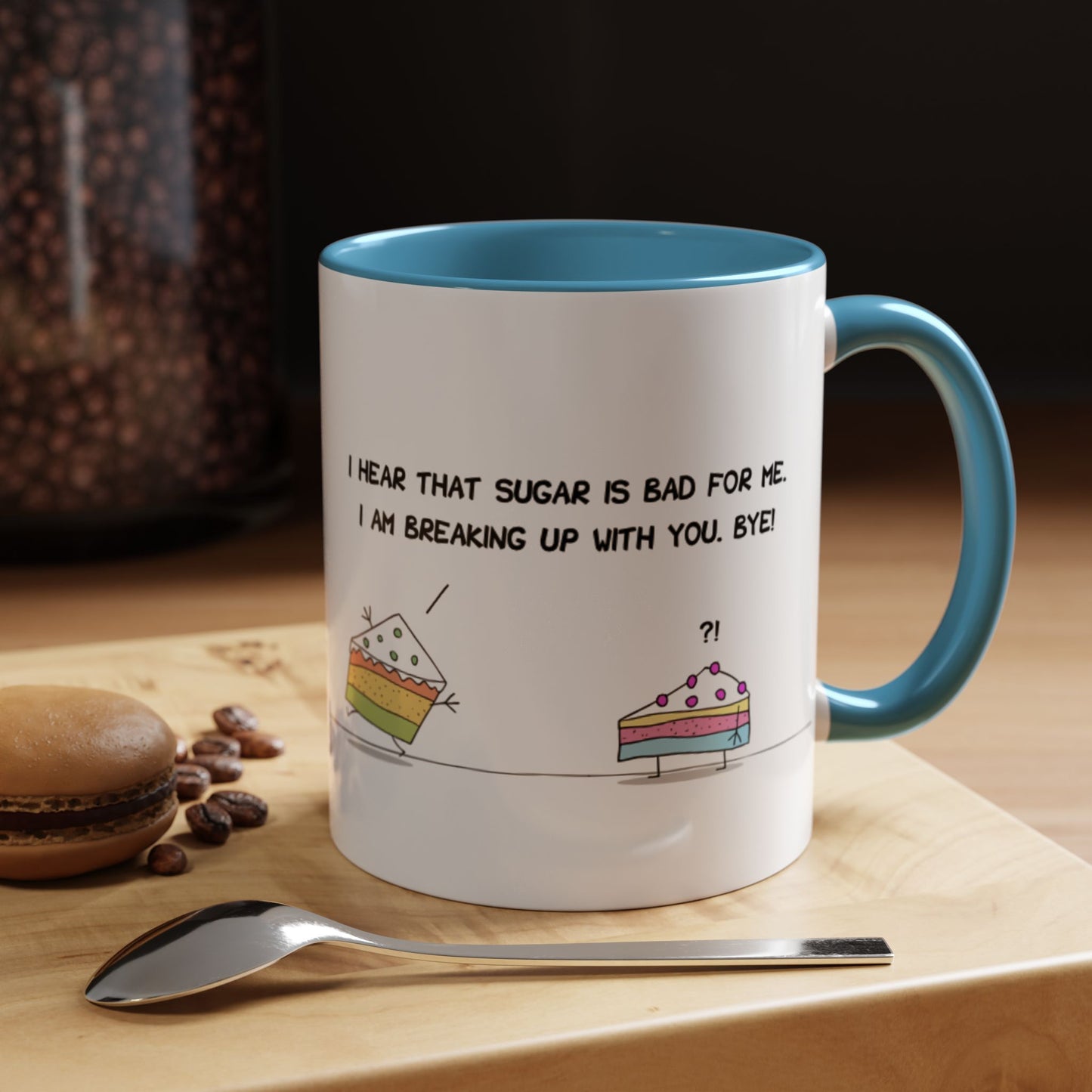 Funny Pun With Cakes Breaking Up In The Bakery Sugar Is Bad For Me Health Nut mug 11oz