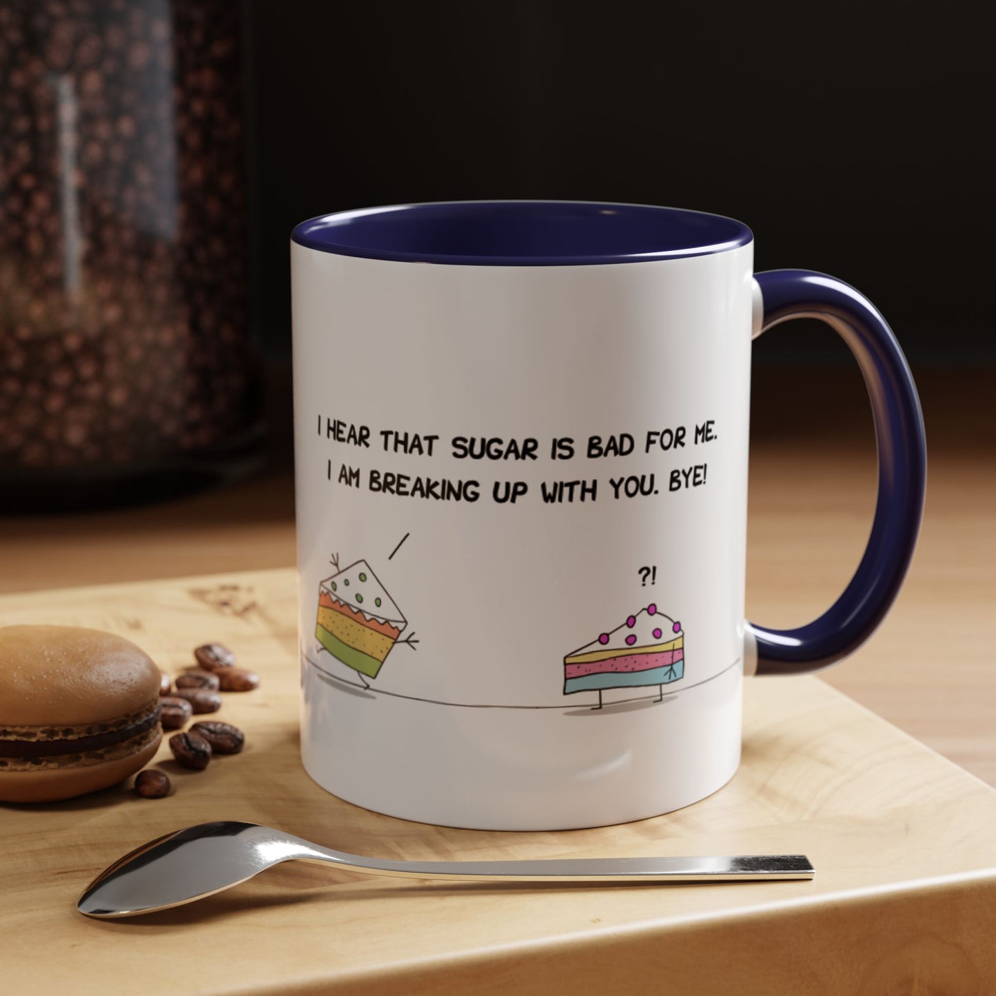 Funny Pun With Cakes Breaking Up In The Bakery Sugar Is Bad For Me Health Nut mug 11oz