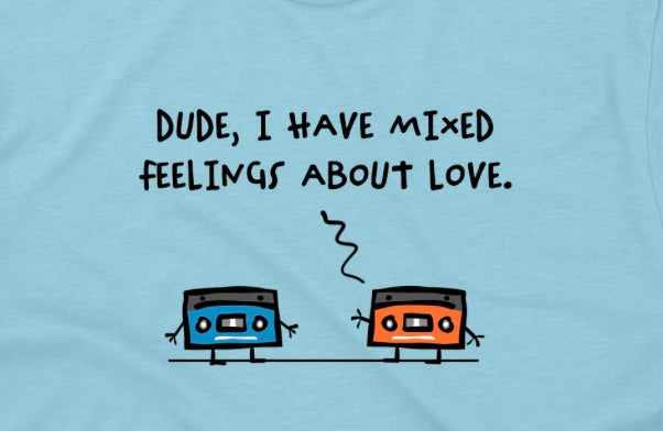 The 2 Funny Cassettes Talking About Mix Tapes And Mixed Feelings About Love Affairs Cotton Tee