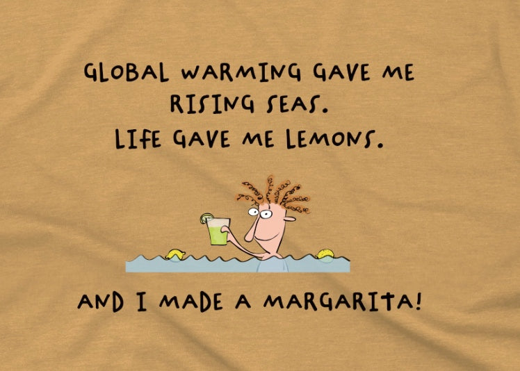 Funny Shirt About Climate Change And When Life Gives You Lemons Making A Margarita cotton apparel