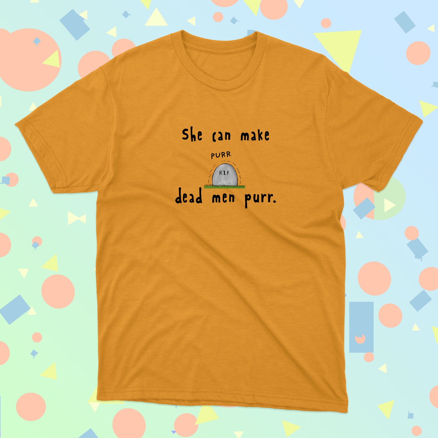Hilarious Shirt She Can Make Dead Men Purr The Love Life Of A Pretty In Heavens for men