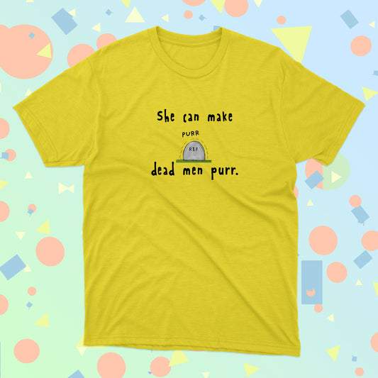 Hilarious Shirt She Can Make Dead Men Purr The Love Life Of A Pretty In Heavens for men
