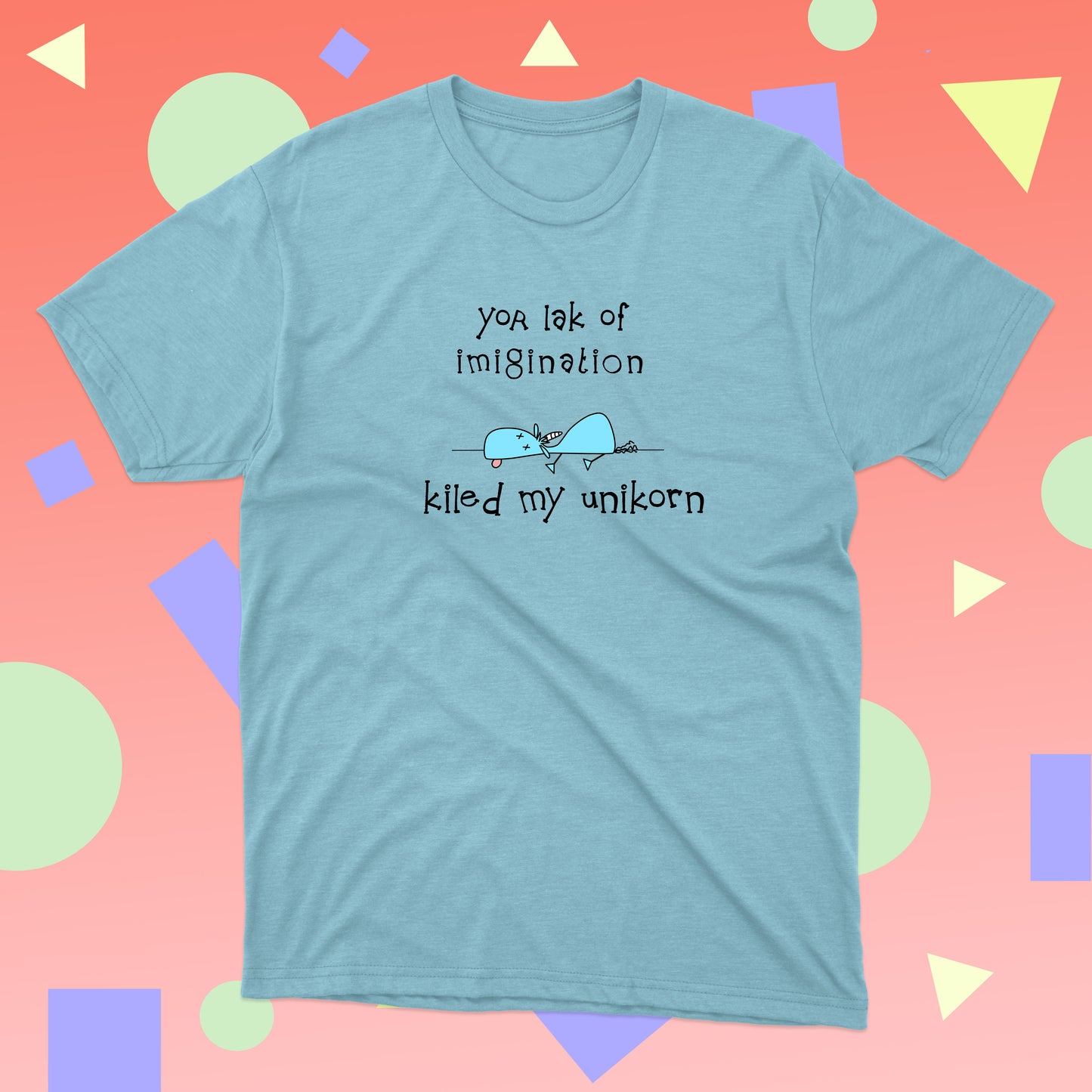 Sarcastic T-shirt with A Funny Blue Unicorn And You Killed My Imagination Joke t-shirt for teenagers