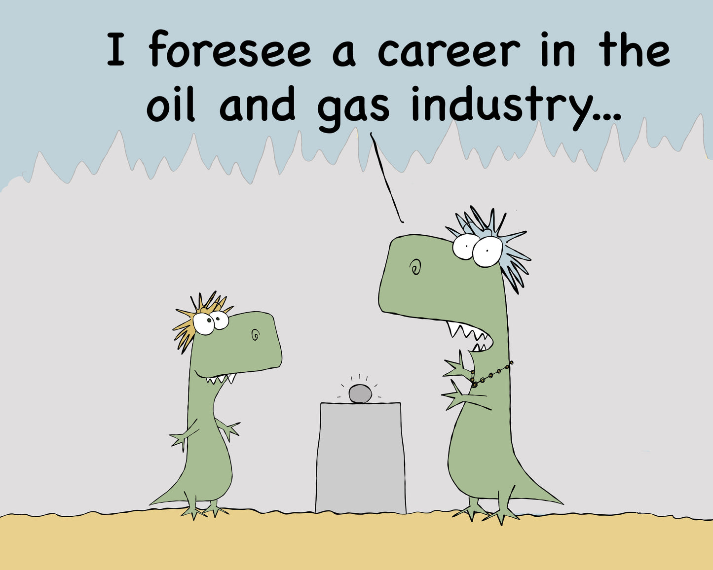 Funny Dinosaurs Telling Future and Oil And Gas Industry Job Prospects Joke Fine Art Print